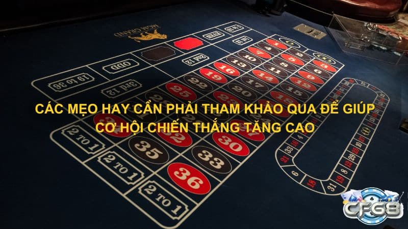 Các mẹo hay cần phải tham khảo qua để giúp cơ hội chiến thắng tăng cao