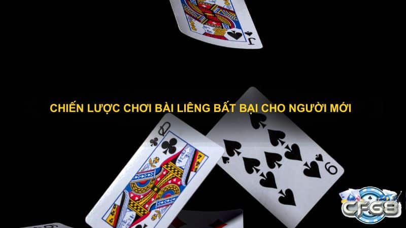 Chiến lược chơi bài liêng bất bại cho người mới