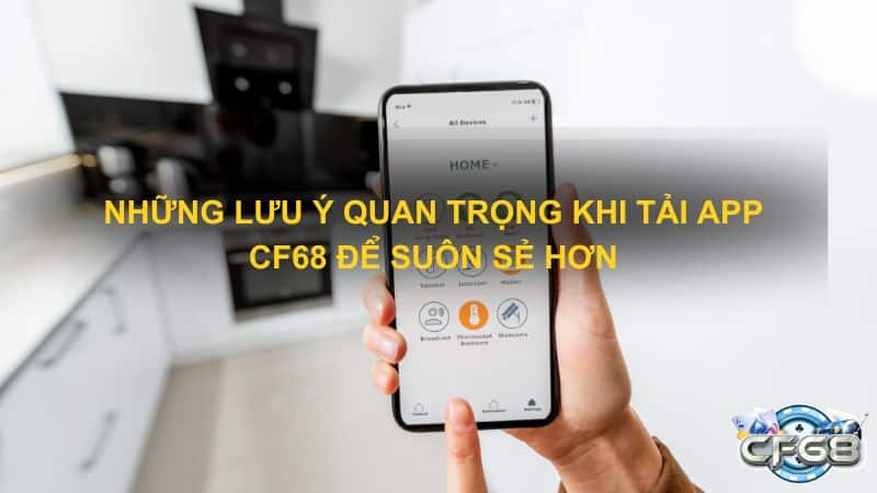 Nhung Luu Y quan trong Khi Tai App CF68 de suon se hon