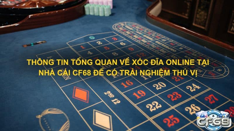 Thông tin tổng quan về xóc đĩa online tại nhà cái CF68 để có trải nghiệm thú vị