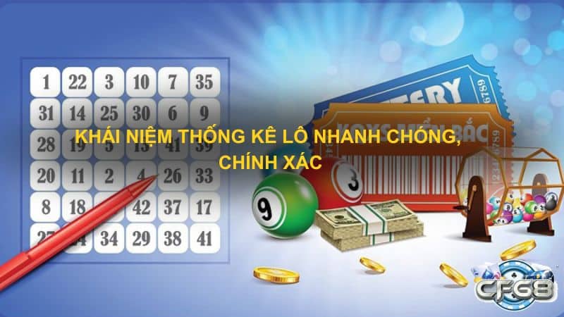 Khái niệm thống kê lô nhanh chóng, chính xác