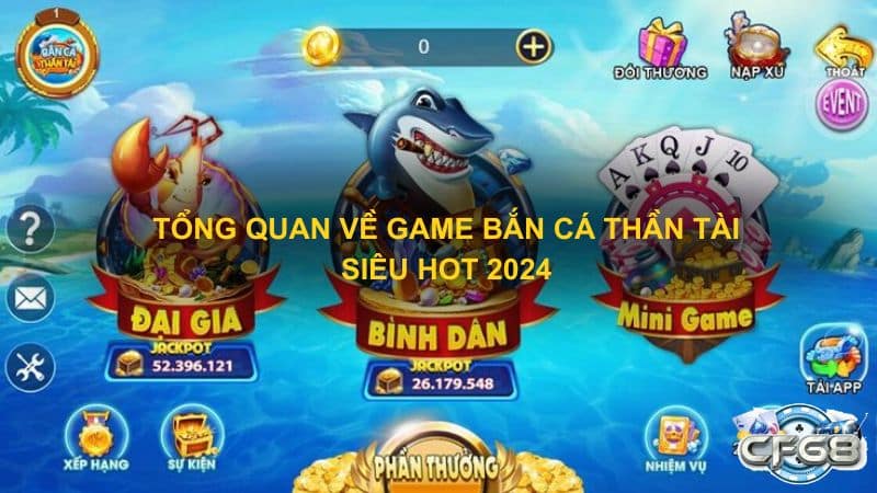 Tổng quan về game bắn cá thần tài siêu hot 2024